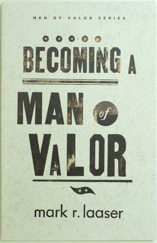 Becoming a Man of Valor